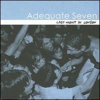 Adequate Seven - Last Night in London lyrics