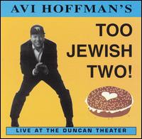 Avi Hoffman - Too Jewish Two! [live] lyrics