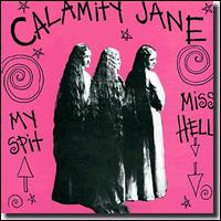 Calamity Jane - My Spit/Miss Hell lyrics