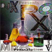 DJ X - Bootleg Prescription Mixes lyrics