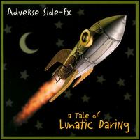 Adverse Side-FX - A Tale of Lunatic Daring lyrics