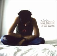 Adrianne - 10,000 Stones lyrics