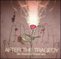 After the Tragedy - The Beautiful Brand New lyrics
