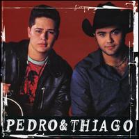 Pedro and Thiago - Pedro and Thiago lyrics