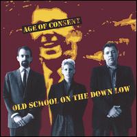 Age of Consent - Old School on the Down Low lyrics