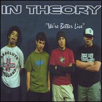 In Theory - Were Better Live lyrics