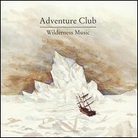 Adventure Club - Wilderness Music lyrics