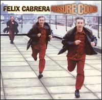 Felix Cabrera - Pressure Cooker lyrics