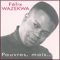 Felix Wazekwa - Pauvres Mais lyrics