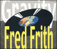 Fred Frith - Gravity lyrics
