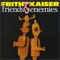 Fred Frith - Friends & Enemies lyrics