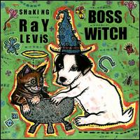 Shaking Ray Levis - Boss Witch lyrics