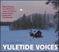 Mika Pohjola - Scandinavian Yuletide Voices lyrics