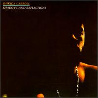 Baikida Carroll - Shadows and Reflections lyrics
