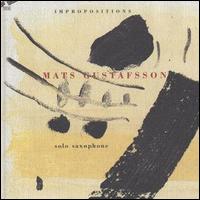 Mats Gustafsson - Impropositions lyrics