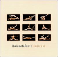 Mats Gustafsson - Hidros One [live] lyrics