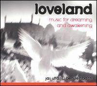 Jai Uttal - Loveland/Music for Dreaming and Awakening lyrics