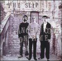 The Slip - Angels Come on Time lyrics