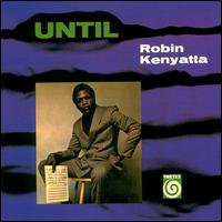 Robin Kenyatta - Until lyrics
