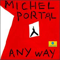 Michel Portal - Anyway lyrics