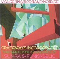 Spaceways Incorporated - Thirteen Cosmic Standards by Sun Ra & Funkadelic lyrics