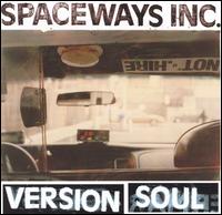 Spaceways Incorporated - Version Soul lyrics
