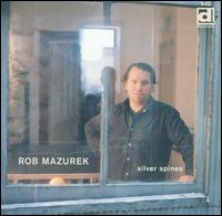 Rob Mazurek - Silver Spines lyrics