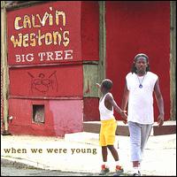 Calvin Weston - When We Were Young lyrics