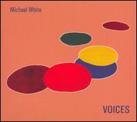 Michael White - Voices lyrics