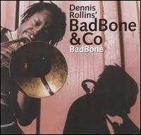 Dennis Rollins - BadBone lyrics