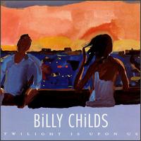 Billy Childs - Twilight Is Upon Us lyrics