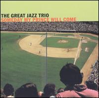 Great Jazz Trio - Someday My Prince Will Come lyrics