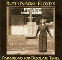 Ruth Naomi Floyd - Paradigms for Desolate Times lyrics