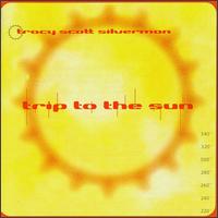 Tracy Silverman - Trip to the Sun lyrics