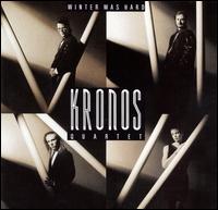 The Kronos Quartet - Winter Was Hard lyrics