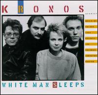 The Kronos Quartet - White Man Sleeps lyrics