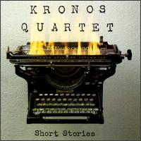 The Kronos Quartet - Short Stories lyrics