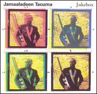Jamaaladeen Tacuma - Jukebox lyrics