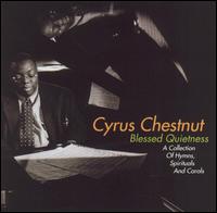 Cyrus Chestnut - Blessed Quietness: Collection of Hymns, Spirituals, Carols lyrics