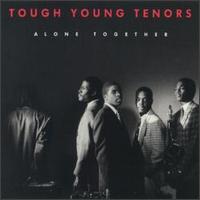 Tough Young Tenors - Alone Together lyrics