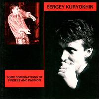 Sergey Kuryokhin - Some Combinations of Fingers and Passions lyrics