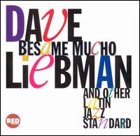 Dave Liebman - Besame Mucho lyrics
