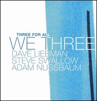 Dave Liebman - We Three: Three for All lyrics
