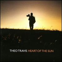 Theo Travis - Heart of the Sun lyrics