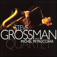 Steve Grossman - Steve Grossman Quartet with Michael Petrucciani lyrics