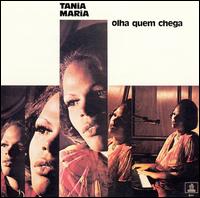 Tania Maria - Ohla Quem Chega lyrics