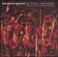 Bob Mintzer - Old School New Lessons lyrics