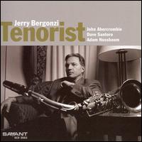 Jerry Bergonzi - Tenorist lyrics