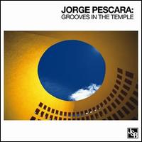 Jorge Pescara - Grooves in the Temple lyrics