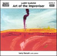 Larry Karush - Art of the Improviser lyrics